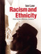 Racism and Ethnicity (Global Debates, Dilemmas, Directions) by Ian Law, 9781405859127