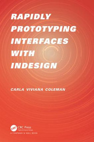 Rapidly Prototyping Interfaces with InDesign by Carla Viviana Coleman, 9781498799249