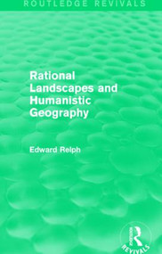 Rational Landscapes and Humanistic Geography by Edward Relph, 9781138943261
