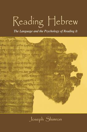 Reading Hebrew (The Language and the Psychology of Reading It) by Joseph Shimron, 9781138881198