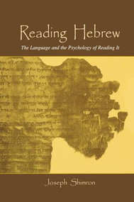 Reading Hebrew (The Language and the Psychology of Reading It) by Joseph Shimron, 9781138881198