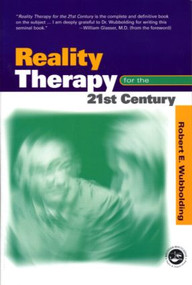 Reality Therapy For the 21st Century by Robert E. Wubbolding, 9781560328865