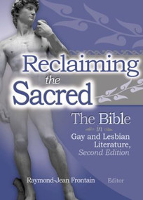 Reclaiming the Sacred (The Bible in Gay and Lesbian Culture, Second Edition) by Raymond J Frontain, 9781560233558