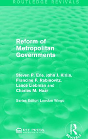 Reform of Metropolitan Governments - 9781138960855 by Steven P. Erie, John J. Kirlin, Francine F. Rabinovitz, Lance Liebman, Charles M. Haar, 9781138960855