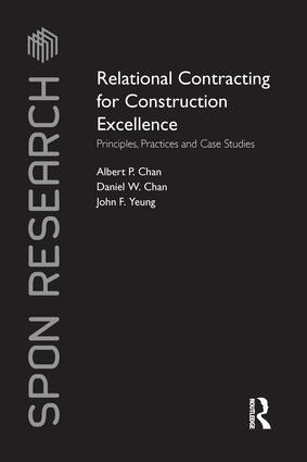 Relational Contracting for Construction Excellence (Principles, Practices and Case Studies) by Albert P Chan, Daniel W Chan, John F Yeung, 9781138997196