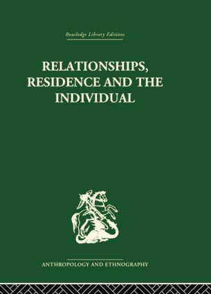 Relationships, Residence and the Individual (A Rural Panamanian Community) by Stephen Gudeman, 9781138861992