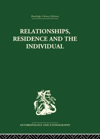 Relationships, Residence and the Individual (A Rural Panamanian Community) by Stephen Gudeman, 9781138861992