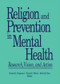 Religion and Prevention in Mental Health (Research, Vision, and Action) - 9781560242260 by Robert E Hess, Kenneth I Maton, Kenneth Pargament, 9781560242260