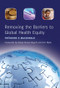 Removing the Barriers to Global Health Equity by Theodore H. MacDonald, Rashmin Tamnhe, 9781846193088