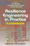 Resilience Engineering in Practice (A Guidebook) by Jean Pariès, Erik Hollnagel, John Wreathall, 9781472420749