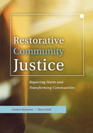 Restorative Community Justice (Repairing Harm and Transforming Communities) by Gordon Bazemore, Mara Schiff, 9781583605066
