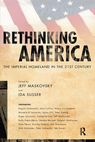Rethinking America (The Imperial Homeland in the 21st Century) by Jeff Maskovsky, Ida Susser, 9781594513848
