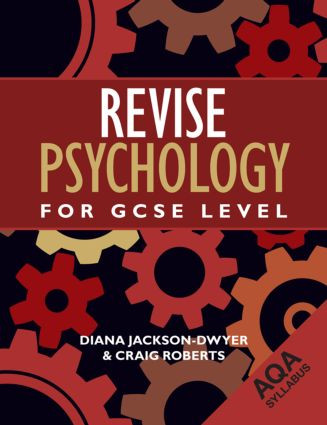 Revise Psychology for GCSE Level (AQA) by Diana Jackson-Dwyer, Craig Roberts, 9781848720534