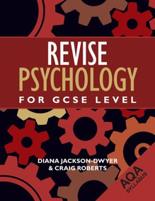 Revise Psychology for GCSE Level (AQA) by Diana Jackson-Dwyer, Craig Roberts, 9781848720534