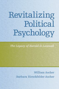 Revitalizing Political Psychology (The Legacy of Harold D. Lasswell) - 9781848728929 by William Ascher, Barbara Hirschfelder-Ascher, 9781848728929