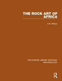 The Rock Art of Africa by A.R. Willcox, 9781138818156