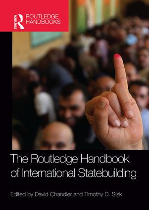 Routledge Handbook of International Statebuilding by David Chandler, Timothy D. Sisk, 9781138930698