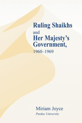 Ruling Shaikhs and Her Majesty's Government (1960-1969) - 9781138985568 by Miriam Joyce, 9781138985568