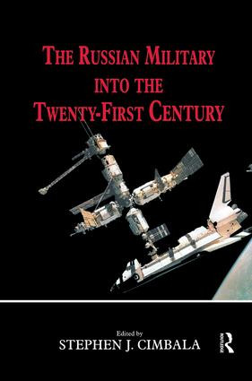 The Russian Military into the 21st Century by Stephen J. Cimbala, 9781138825475