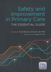 Safety and Improvement in Primary Care (The Essential Guide) by Paul Bowie, 9781846195808