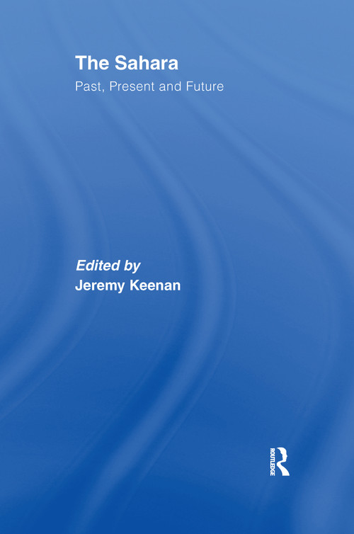 The Sahara (Past, Present and Future) by Jeremy Keenan, 9781138989917
