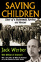 Saving Children (Diary of a Buchenwald Survivor and Rescuer) by Jack Werber, 9781412853798