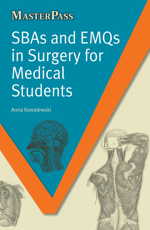 SBAs and EMQs in Surgery for Medical Students by Anna Kowalewski, 9781846194665