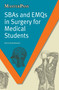 SBAs and EMQs in Surgery for Medical Students by Anna Kowalewski, 9781846194665