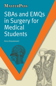 SBAs and EMQs in Surgery for Medical Students by Anna Kowalewski, 9781846194665