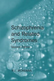 Schizophrenia and Related Syndromes by P. J. McKenna, 9781583919293