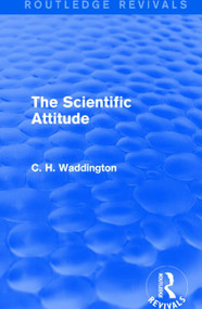 The Scientific Attitude - 9781138957039 by C. H. Waddington, 9781138957039
