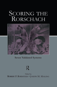 Scoring the Rorschach (Seven Validated Systems) by Robert F. Bornstein, Joseph M. Masling, 9781138981485
