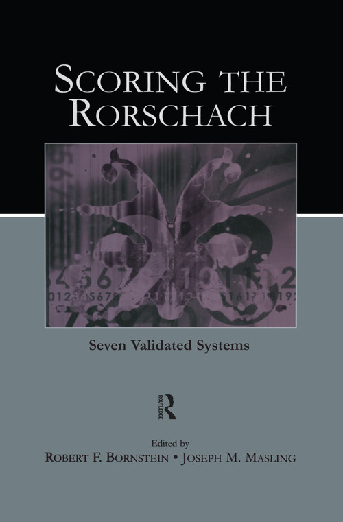 Scoring the Rorschach (Seven Validated Systems) by Robert F. Bornstein, Joseph M. Masling, 9781138981485
