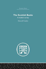 The Scottish Banks (A modern survey) - 9781138864832 by Maxwell Gaskin, 9781138864832