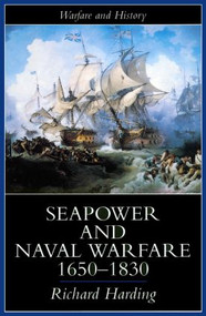 Seapower and Naval Warfare, 1650-1830 by Dr Richard Harding, Richard Harding, 9781857284782