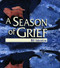 A Season of Grief by Bill Valentine, 9781560235736