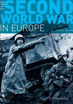 The Second World War in Europe (Second Edition) by S.P. Mackenzie, 9781405846998