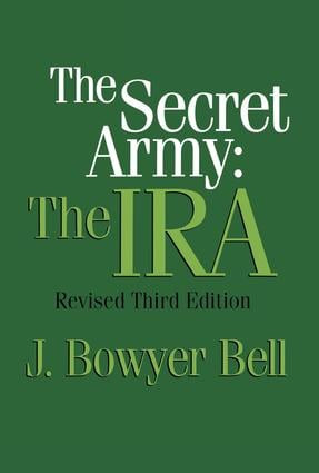 The Secret Army (The IRA) by J. Bowyer Bell, 9781560009016