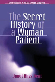The Secret History of a Woman Patient by Janet Rhys Dent, 9781846191503