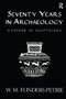 Seventy Years In Archaeology (A Father in Egyptology) by W.M. Flinders Petrie, 9781138996069