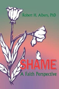 Shame (A Faith Perspective) by Robert H Albers, William M Clements, 9781560249573