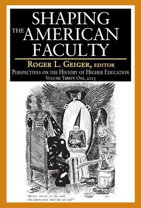 Shaping the American Faculty (Perspectives on the History of Higher Education) by Roger L. Geiger, 9781412856027