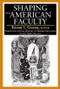 Shaping the American Faculty (Perspectives on the History of Higher Education) by Roger L. Geiger, 9781412856027