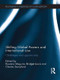 Shifting Global Powers and International Law (Challenges and Opportunities) by Rowena Maguire, Bridget Lewis, Charles Sampford, 9781138956452