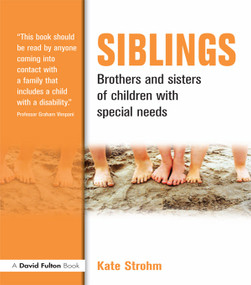 Siblings (Brothers and Sisters of Children with Special Needs) by Kate Strohm, 9781843122326