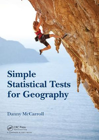 Simple Statistical Tests for Geography by Danny McCarroll, 9781498758819
