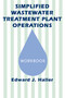 Simplified Wastewater Treatment Plant Operations Workbook by Edward Haller, 9781566762175