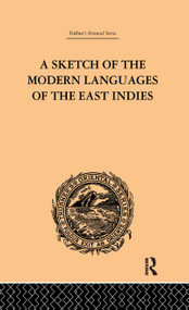 A Sketch of the Modern Languages of the East Indies by Robert N. Cust, 9781138982000