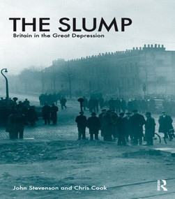 The Slump (Britain in the Great Depression) by John Stevenson, Chris Cook, 9781408230107