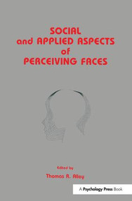 Social and Applied Aspects of Perceiving Faces by Thomas R. Alley, 9781138996182